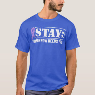 Stayomorrow Needs You Semicolon Suicide Prevention T-Shirt