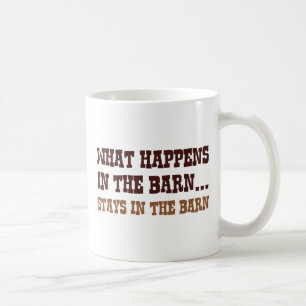 Stays In The Barn Coffee Mug