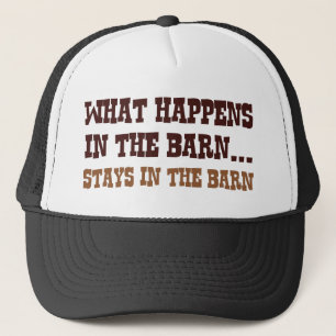 Stays In The Barn Trucker Hat