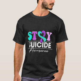 Staysuicide Prevention Awareness Men Women T-Shirt