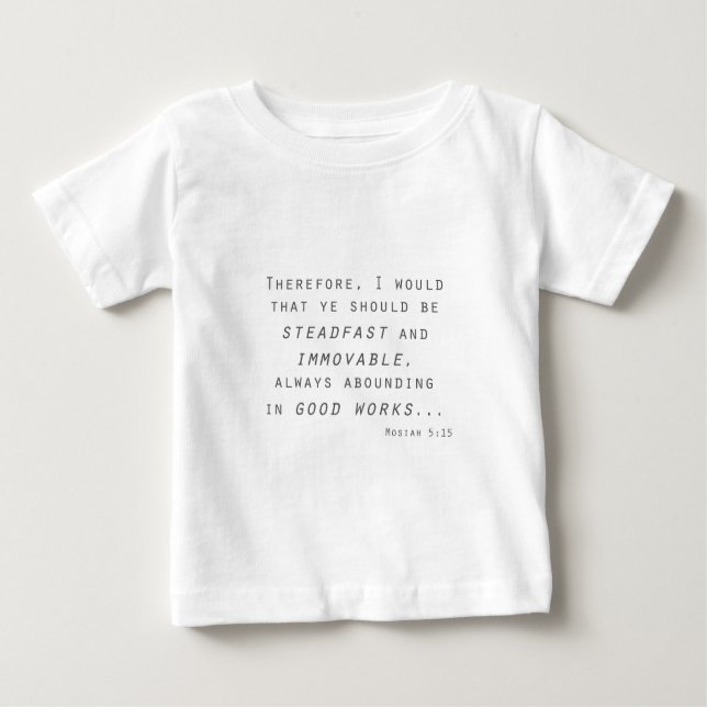 steadfast immoveable mosiah lds scripture baby T-Shirt (Front)