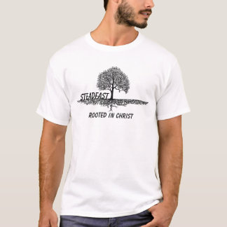 STEADFAST , Rooted in Christ T-Shirt