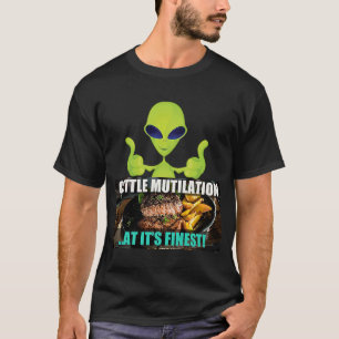 Steak Cattle Mutilation at its Finest UFO Joke Veg T-Shirt