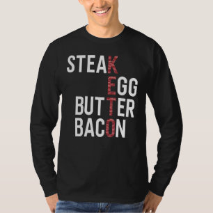 Steak Eggs Butter Bacon Keto Diet Ketogenic T-Shirt