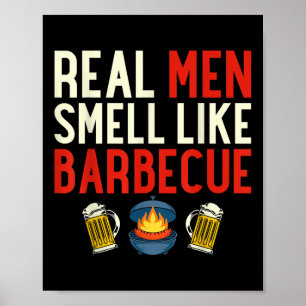 Steak Grilling Funny Bbq Chef Real Men Smell Like Poster