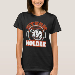Steak Holder Grilling Master Grilling T-Shirt
