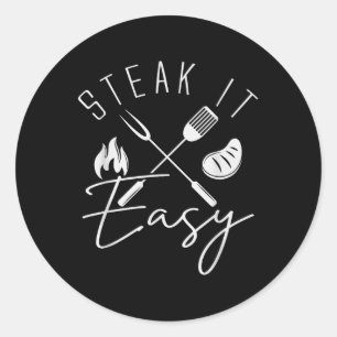 Steak It Easy Funny Bbq Grilling Fathers Day Memor Classic Round Sticker