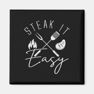 Steak It Easy Funny Bbq Grilling Fathers Day Memor Magnet