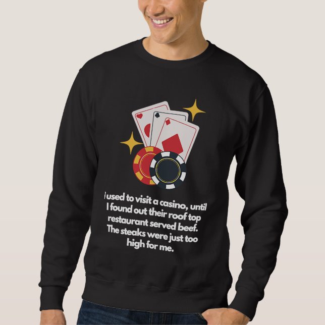 Steaks were too high sweatshirt (Front)