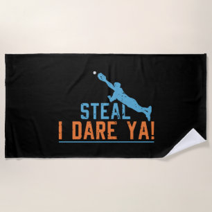 Steal I Dare Ya -Baseball Softball Shirt Beach Tow Towel
