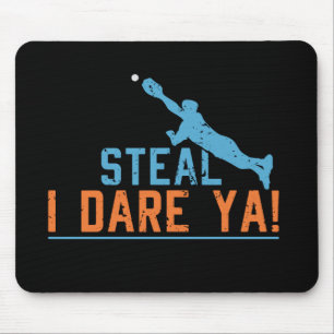 Steal I Dare Ya -Baseball Softball Shirt Mouse Pad