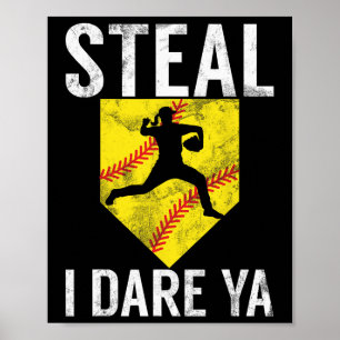 Steal I Dare Ya Softll Catcher Softll Game Girl Yo Poster