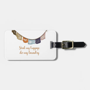 Steal My Luggage, Do My Laundry Funny Tag Custom
