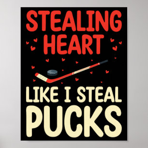 Stealing Heart Like I Steal Pucks Funny Hockey Pla Poster