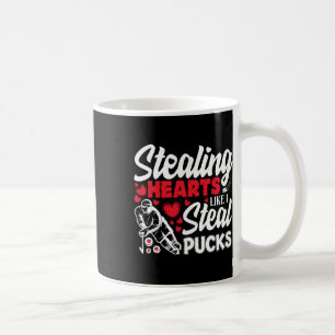 Stealing Heart Like I Steal Pucks Valentines Day H Coffee Mug