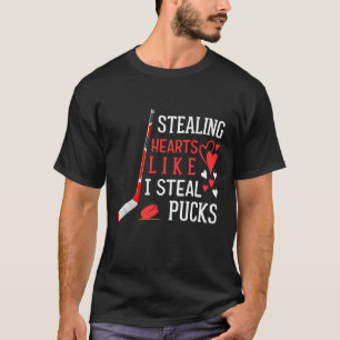 Stealing Heart Like I Steal Pucks Valentines Day H T-Shirt