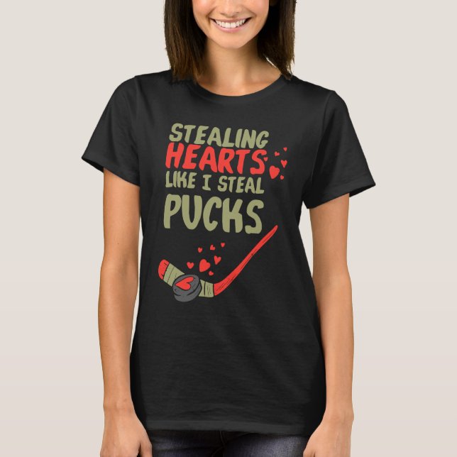 Stealing Heart Like I Steal Pucks Valentines Day H T-Shirt (Front)