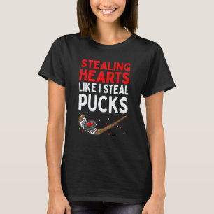 Stealing Heart Like I Steal Pucks Valentines Day H T-Shirt