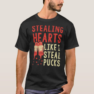 Stealing Heart Like I Steal Pucks Valentines Day H T-Shirt