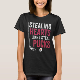 Stealing Heart Like I Steal Pucks Valentines Day H T-Shirt