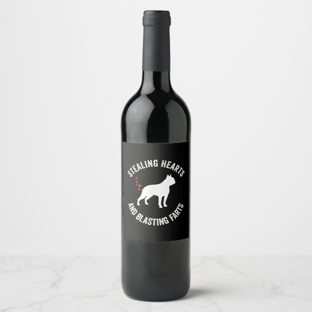 Stealing Hearts And Blasting Farts Boston Terrier Wine Label (Front)