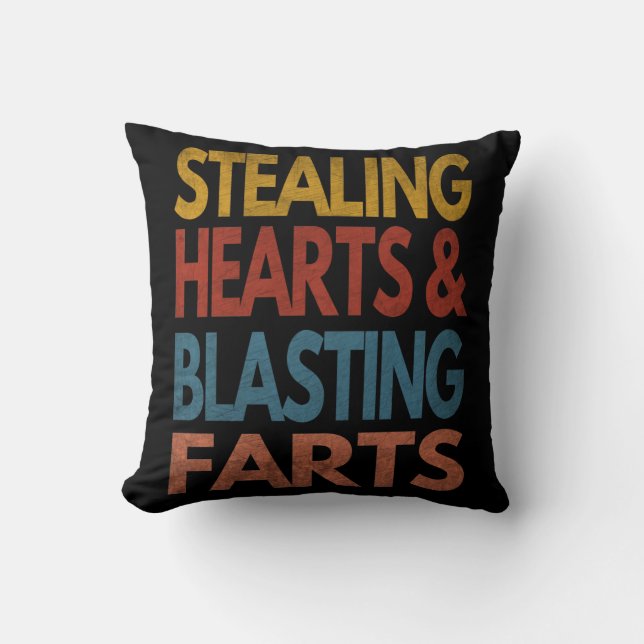 STEALING HEARTS AND BLASTING FARTS CUSHION (Front)