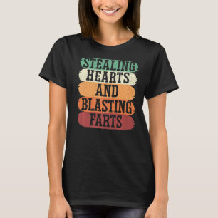 Stealing Hearts And Blasting Farts for a Valentin T-Shirt