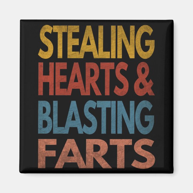 STEALING HEARTS AND BLASTING FARTS MAGNET (Front)