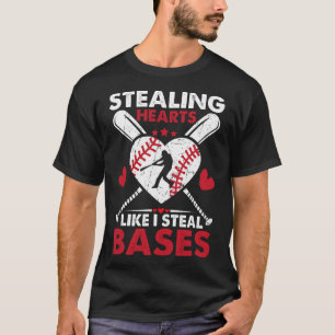 Stealing Hearts Like I Steal Bases2 T-Shirt