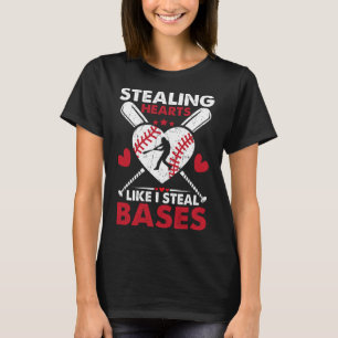 Stealing Hearts Like I Steal Bases2 T-Shirt