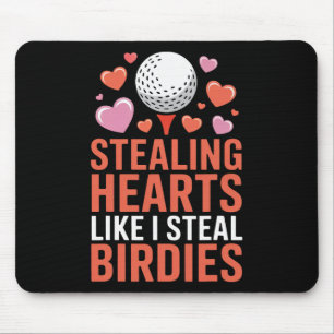 Stealing Hearts Like I Steal Birdies Cute Golf Val Mouse Pad