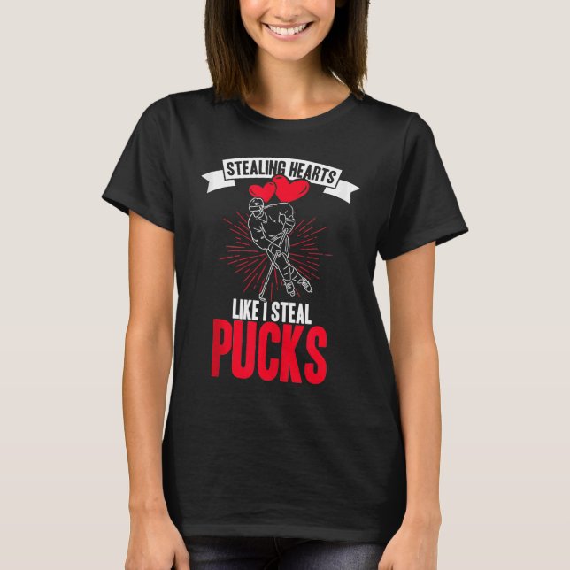 Stealing Hearts Like I Steal Pucks  Flowers Love H T-Shirt (Front)