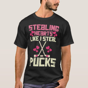 Stealing Hearts Like I Steal Pucks Funny Hockey 1 T-Shirt