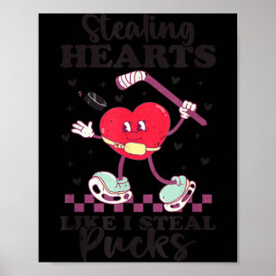 Stealing Hearts Like I Steal Pucks Funny Valentine Poster