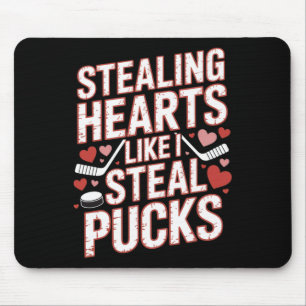 Stealing Hearts Like I Steal Pucks Hockey Valentin Mouse Pad