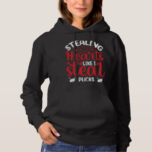 Stealing Hearts Like I Steal Pucks Valentine's Day Hoodie