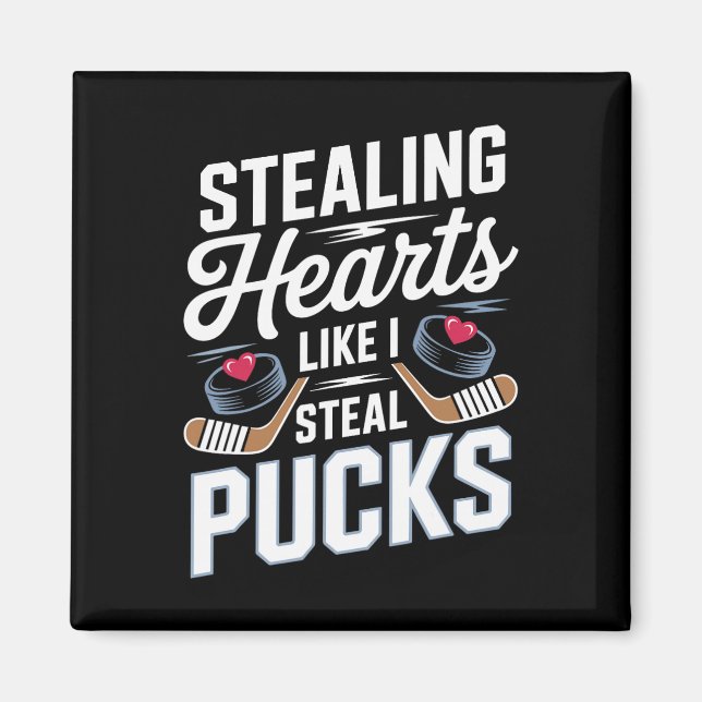 Stealing Hearts Like I Steal Pucks Valentines Hock Magnet (Front)