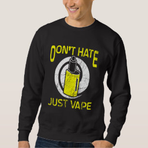 Steam Steamer E Cigarette Vape E Shisha Smoking Sm Sweatshirt