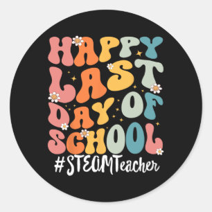 Steam Teacher Happy Last Day Of School Teacher  Classic Round Sticker