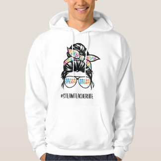 STEAM Teacher life messy bun Back to School Hoodie