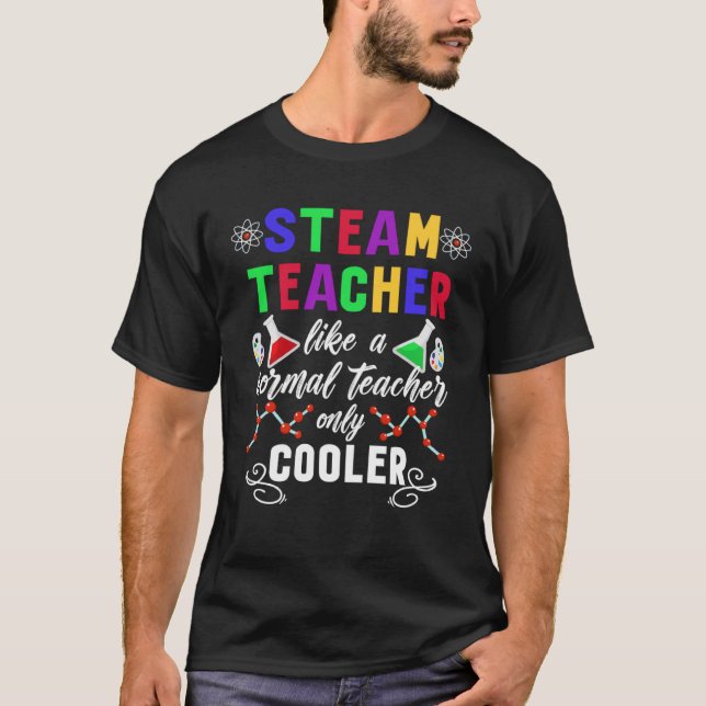 STEAM Teacher  Science Technology Engineering Math T-Shirt (Front)