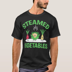 Steamed Vegetables I Funny Vegan Vegetarian T-Shirt