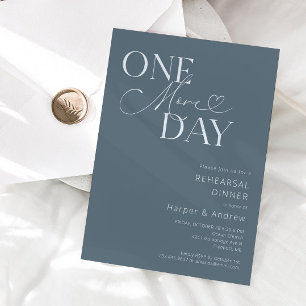 Steel Blue One More Day Rehearsal Dinner  Invitation