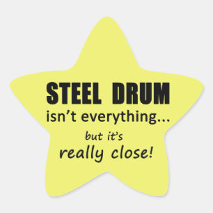 Steel Drum Isn't Everything Star Sticker