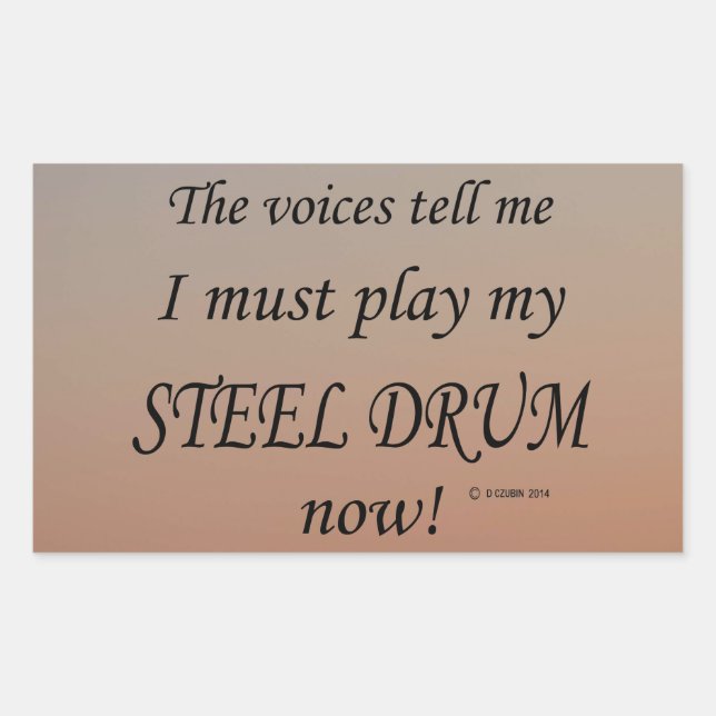 Steel Drum Voices Say Must Play Rectangular Sticke Sticker (Front)