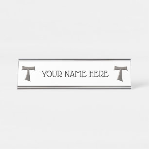 Steel Grey Look Franciscan Tau Cross Desk Name Plate