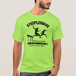 Steeplechase is Hardcore T-Shirt