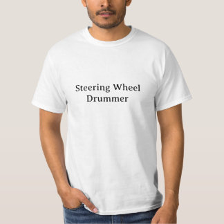 Steering Wheel Drummer - T-Shirt