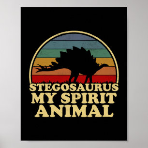 Stegosaurus My Spirit Animal Dinosaur Lover Poster