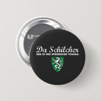 Steiermark Austria Schilcha i mei Viagra 6 Cm Round Badge